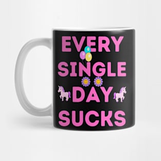 Every single day sucks Mug